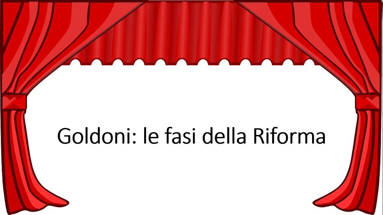 Le fasi della riforma di Goldoni