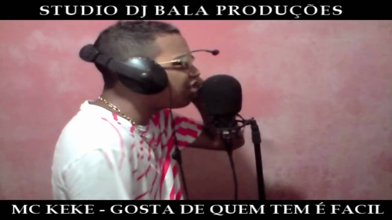MC KEKE - GOSTA DE QUEM TEM É FACIL (STUDIO DJ BALA)