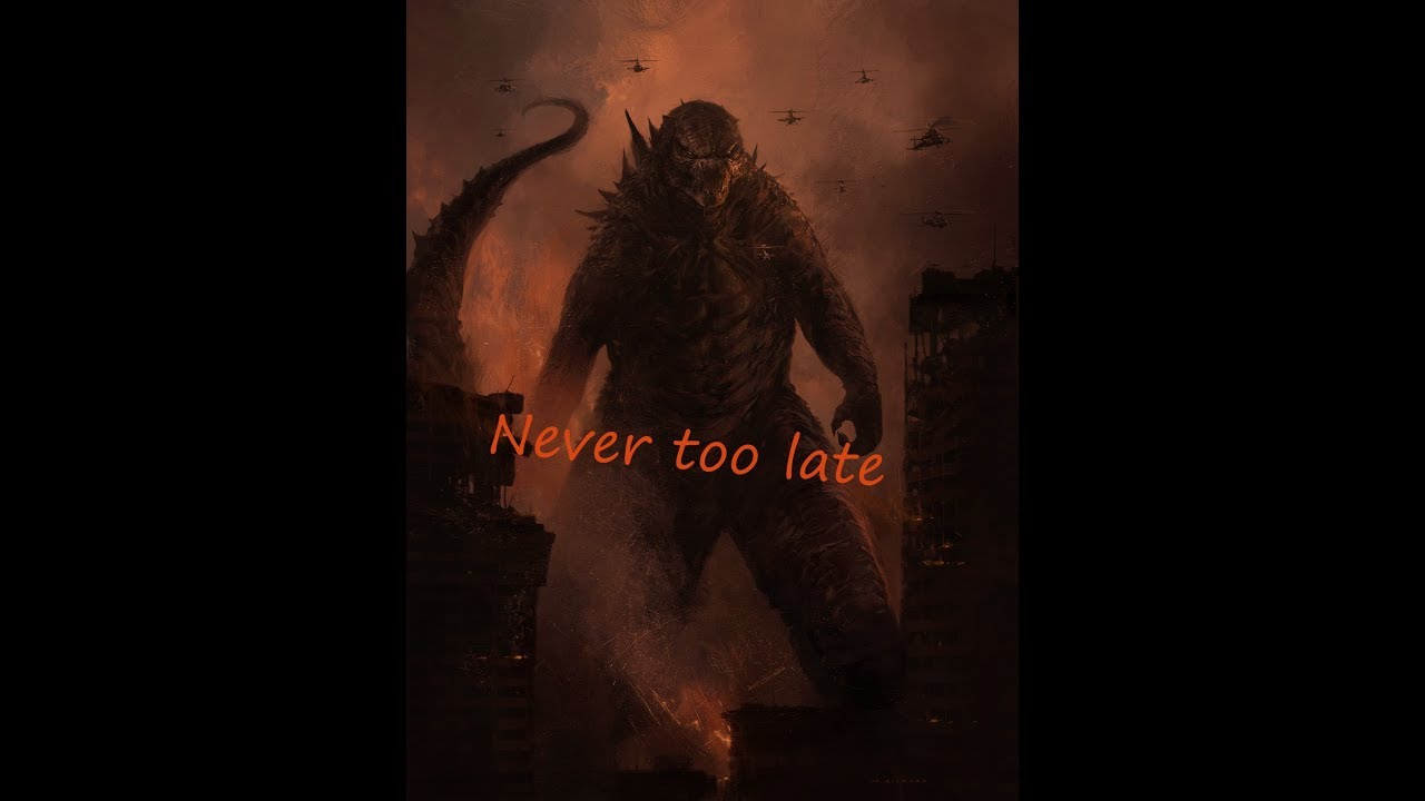 Godzilla King of the Monsters - Never too late (Music Video)