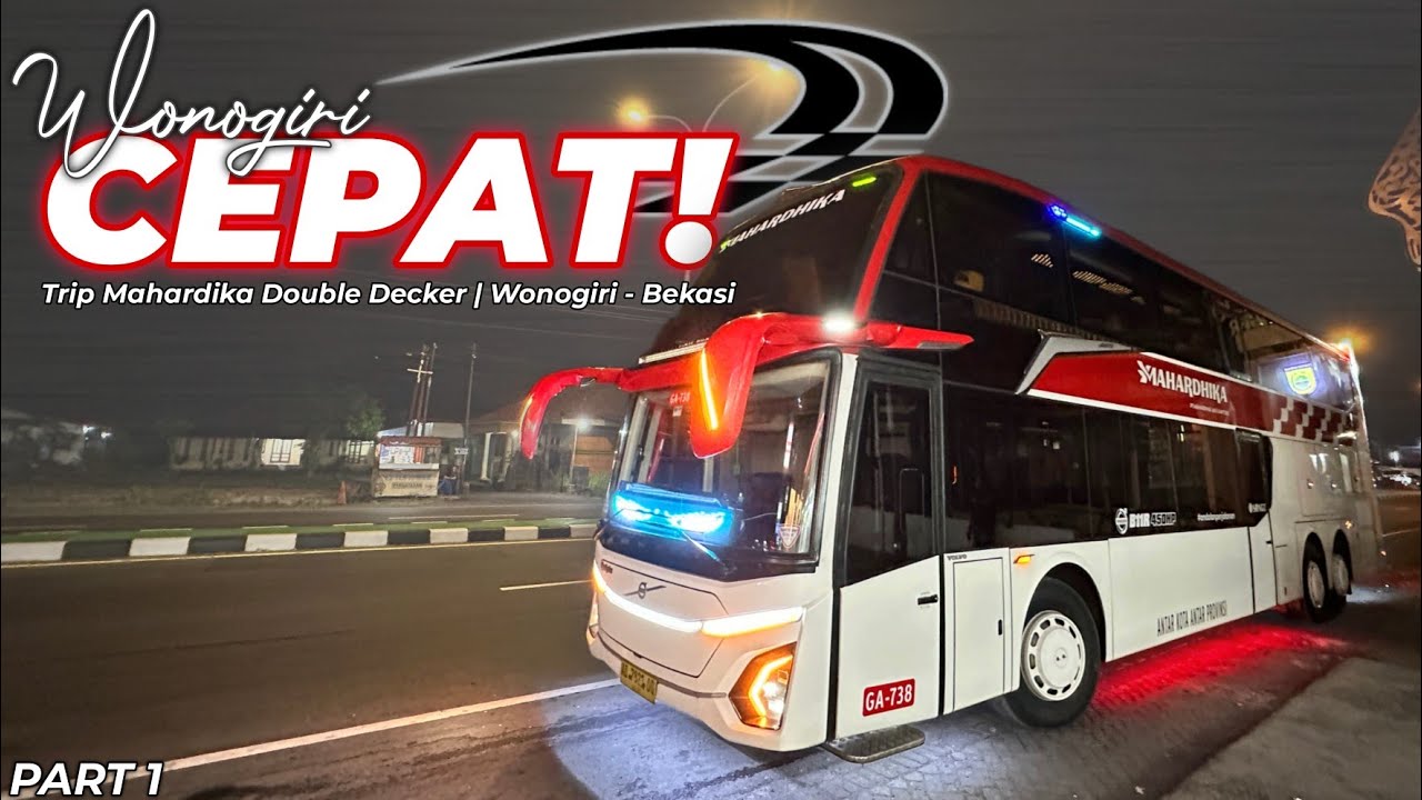BUS MEWAH ANDALAN JAM PEMBERANGKATAN MALAM‼️😍 - Trip Mahardika | Wonogiri - Bekasi Part 1