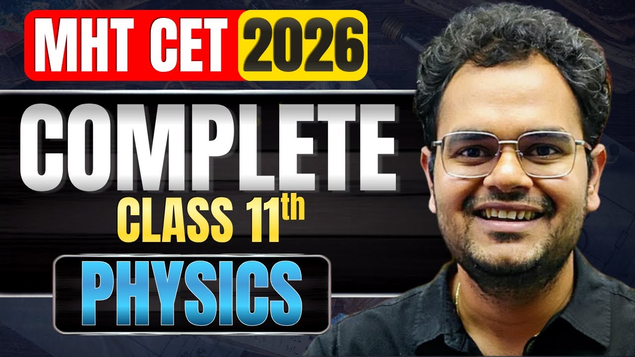 🚨 CLASS 11 PHYSICS MARATHON | MHT-CET 2026 🔥