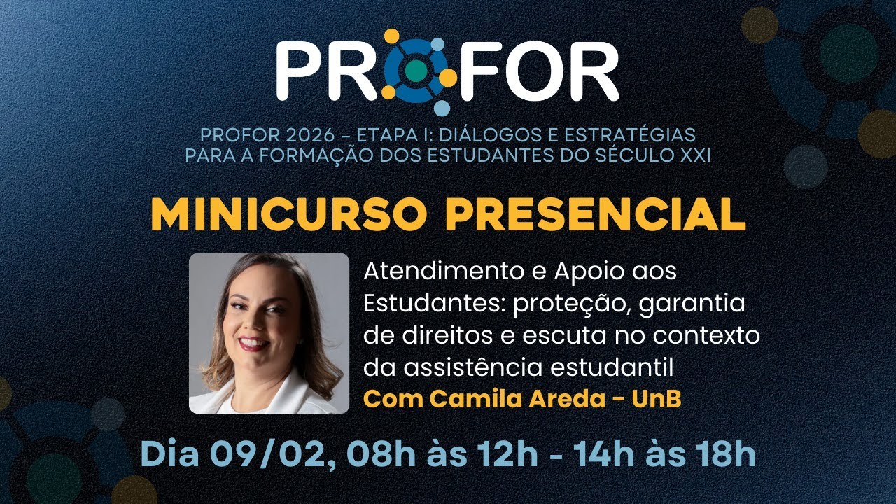Profor | Atendimento e Apoio aos Estudantes: proteção, direitos e escuta (Com Camila Areda) Tarde