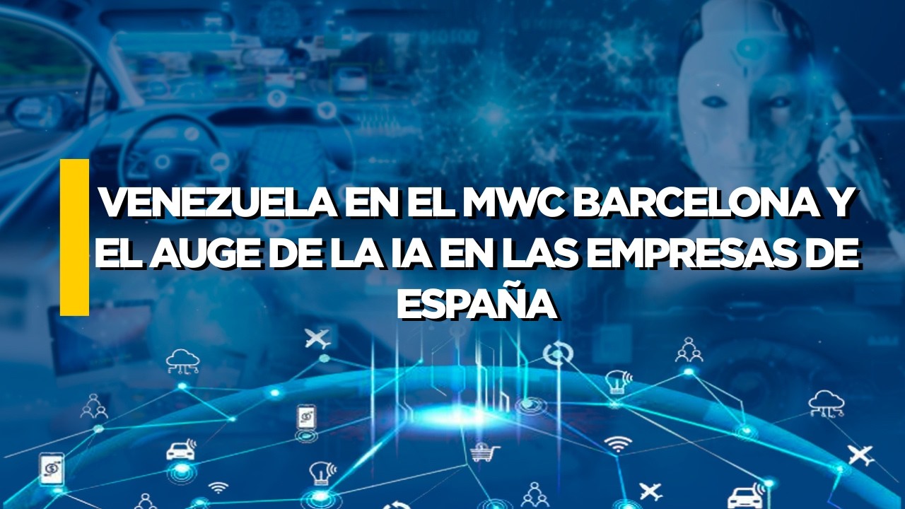 Venezuela presente en el Mobile World Congress de Barcelona: Innovación y tecnología global