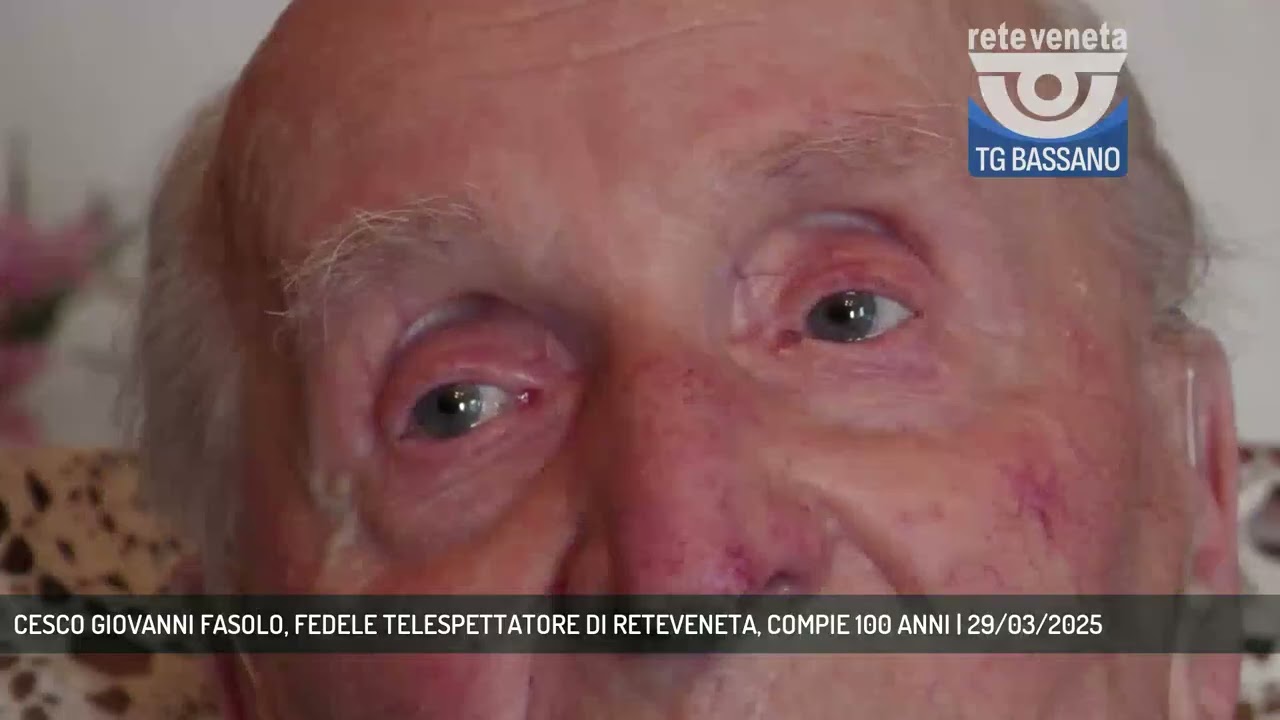 CESCO GIOVANNI FASOLO, FEDELE TELESPETTATORE DI RETEVENETA, COMPIE 100 ANNI | 29/03/2025