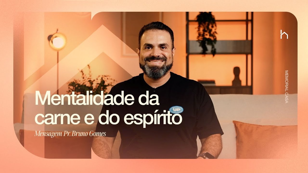 MEMORIAL CASA | MENTALIDADE DA CARNE E DO ESPÍRITO | PR. BRUNO GOMES | QUARTA 19:30 | 04/02/2026