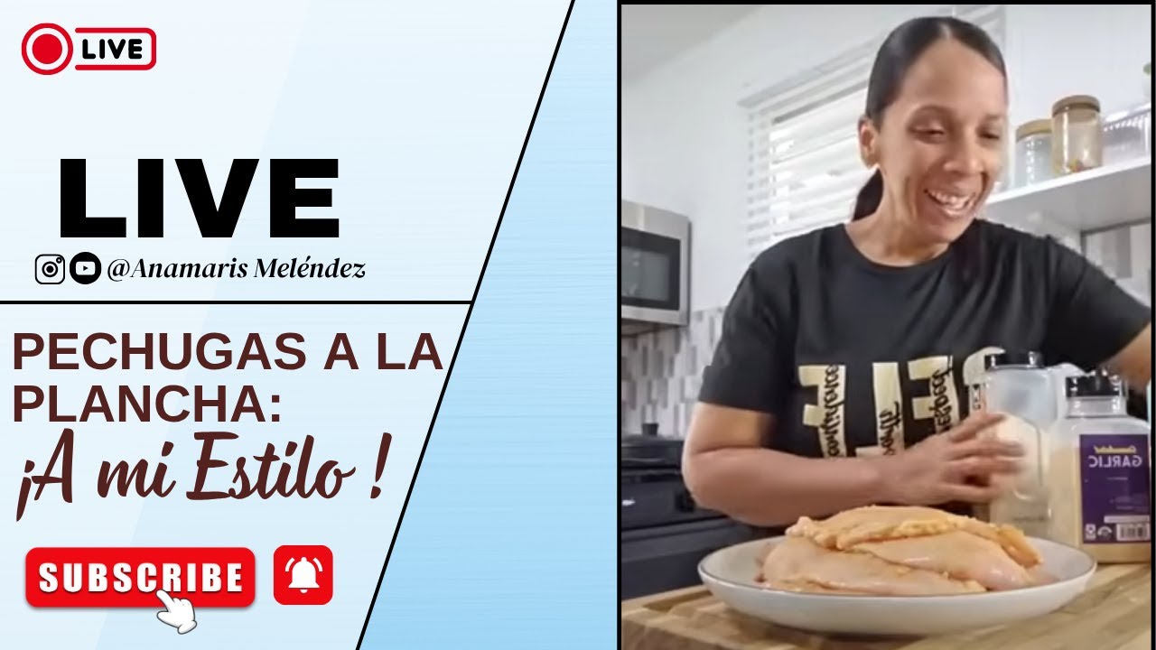 EN VIVO – PECHUGAS A LA PLANCHA: ¡Para complacer nuestros GUSTITOS! | Anamaris Meléndez