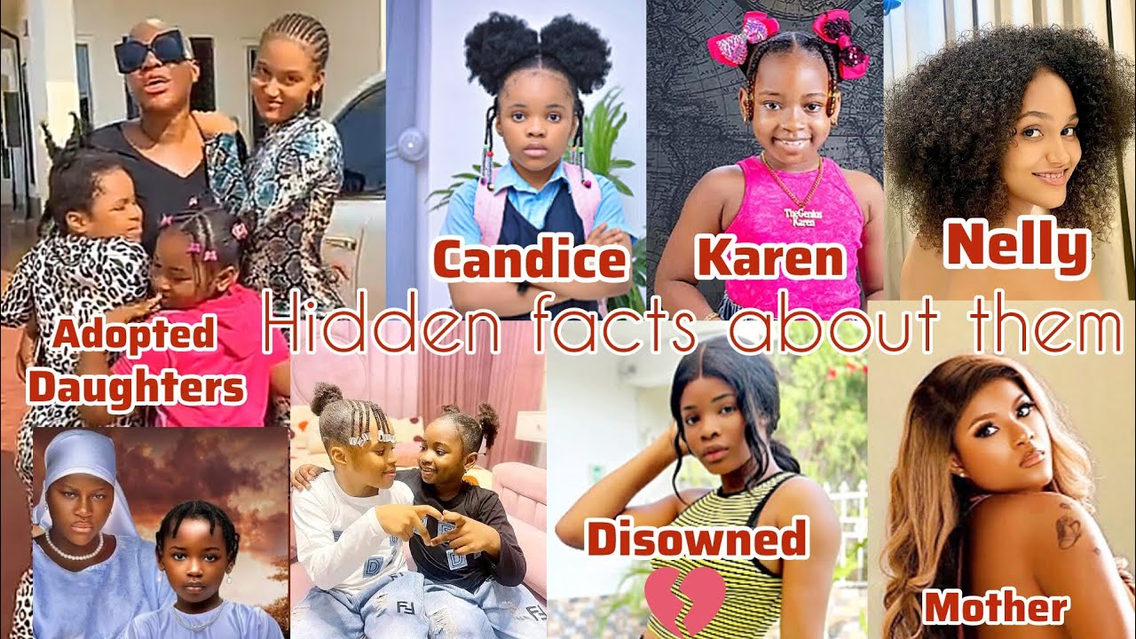 MEET DESTINY ETIKO ADOPTED DAUGHTERS, GENUIS KAREN, PRINCESS CANDICE AND OENE NELLY BIOGRAPHY