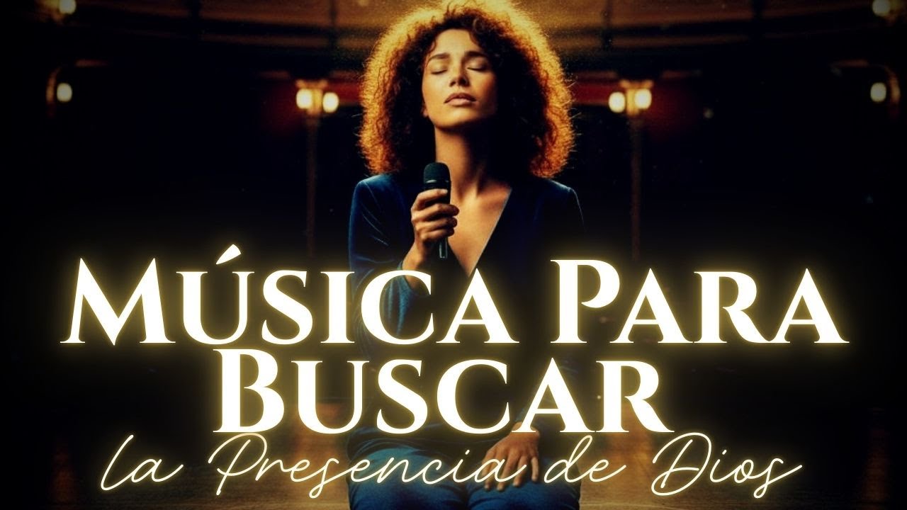 Música Para Buscar la Presencia de Dios 🙌✨
