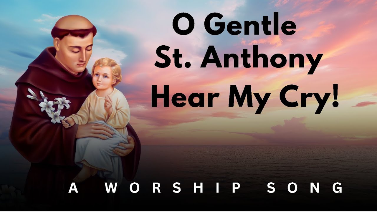 O Gentle Saint Anthony of Padua, Hear My Cry | A Devotional Hymn