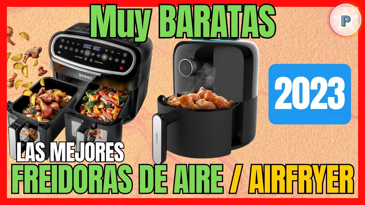 🍟 Las 4 mejores FREIDORAS DE AIRE / AIRFRYER BARATAS de Amazon 🍟 || 2023 || Mejor CALIDAD y PRECIO