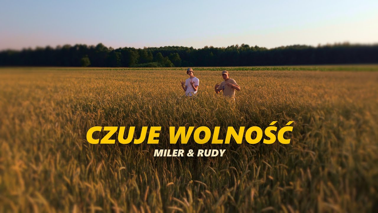 MILER & RUDY - CZUJE WOLNOŚĆ