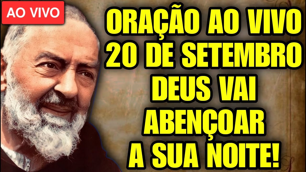 ORAÇÃO DA NOITE 20 DE SETEMBRO DE 2025 - SÁBADO ABENÇOADA - PADRE PIO ORAÇÃO MILAGROSA DE CURA