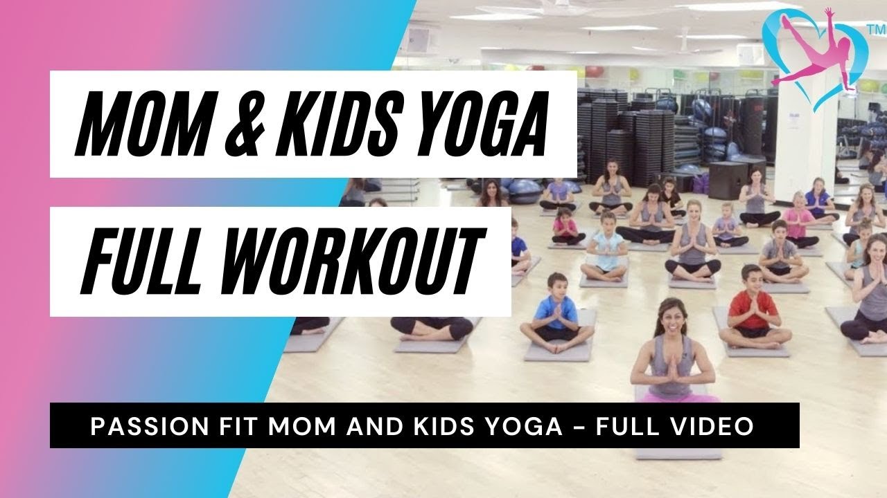 Passion Fit Mom and Kids Yoga - Full Video
