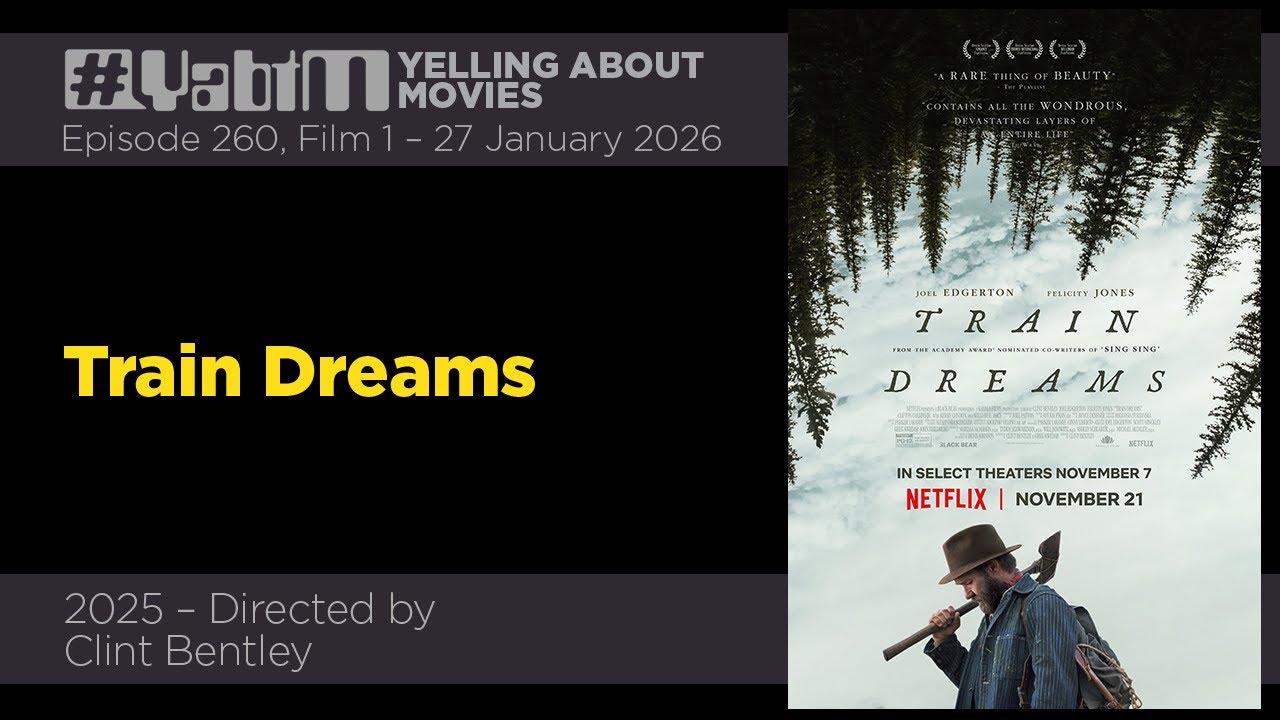 Train Dreams #YabtM Episode 260