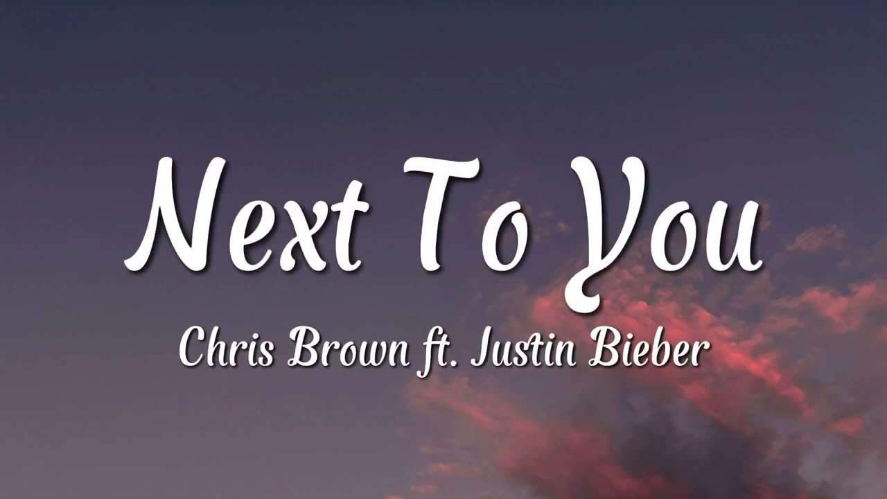 Chris Brown - Next To You (Lyrics) ft. Justin Bieber