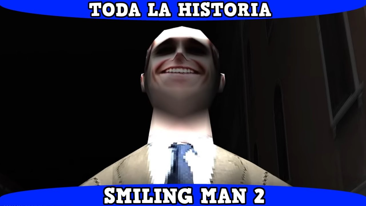 El Hombre de la SONRISA ha REGRESADO ! The Smiling Man Remake  Toda la Historia en 10 Minutos