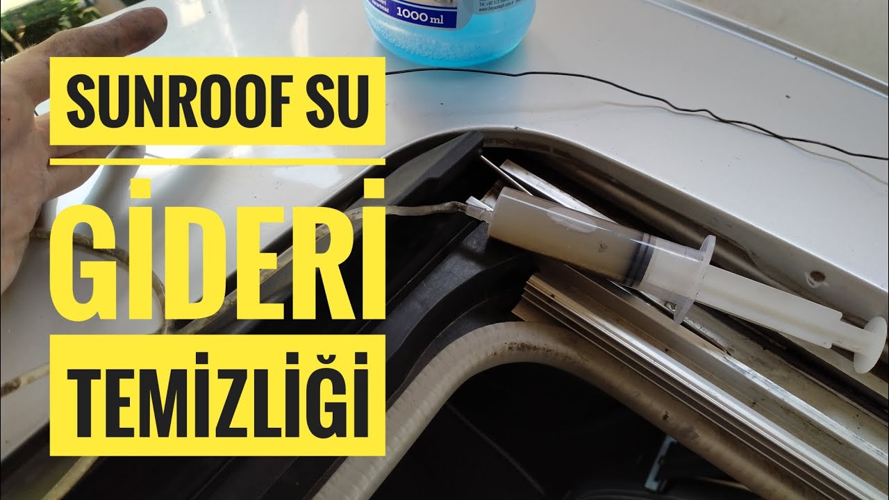 Sunroof su gideri temizleme evde etkili çözüm TÜM ARAÇLAR