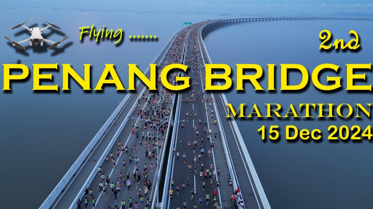 2024 Penang 2nd Bridge Marathon Run International 15 December 2024 Batu Kawan 槟城第二大桥国际马拉松赛 Fly Drone