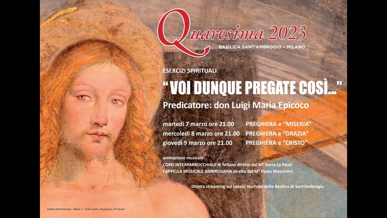 09-03-2023 - VOI DUNQUE PREGATE COSÌ - esercizi spirituali con Don Luigi Maria Epicoco