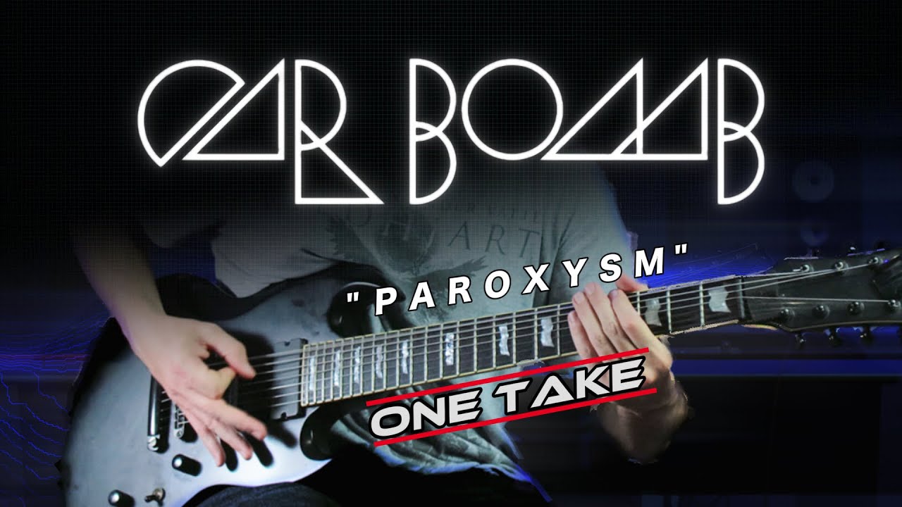 [ CAR BOMB ] - PAROXYSM | ONE TAKE GUITAR COVER with EFFECTS | John Mor