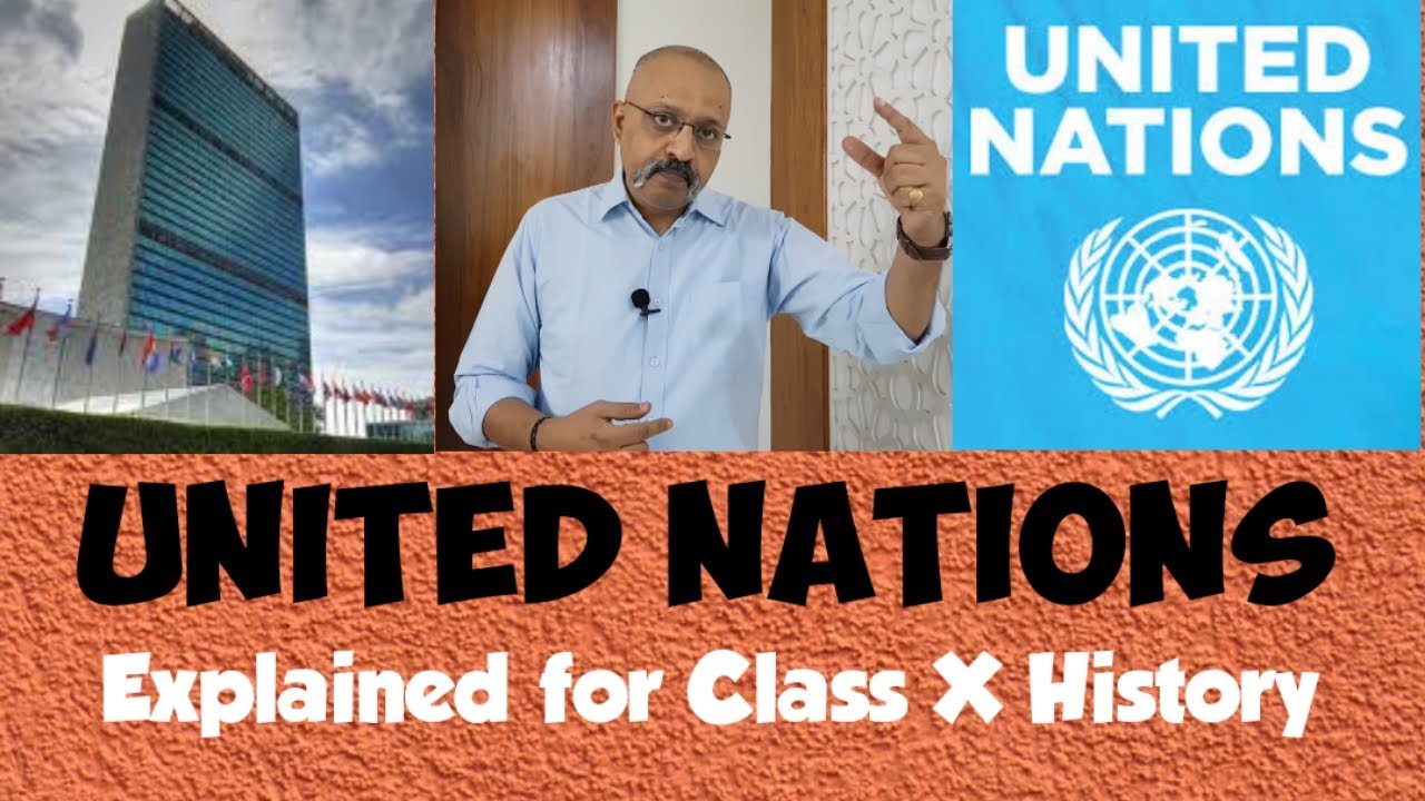 United Nations & its Organs - Important International Organisations | History | ICSE Class X | UPSC