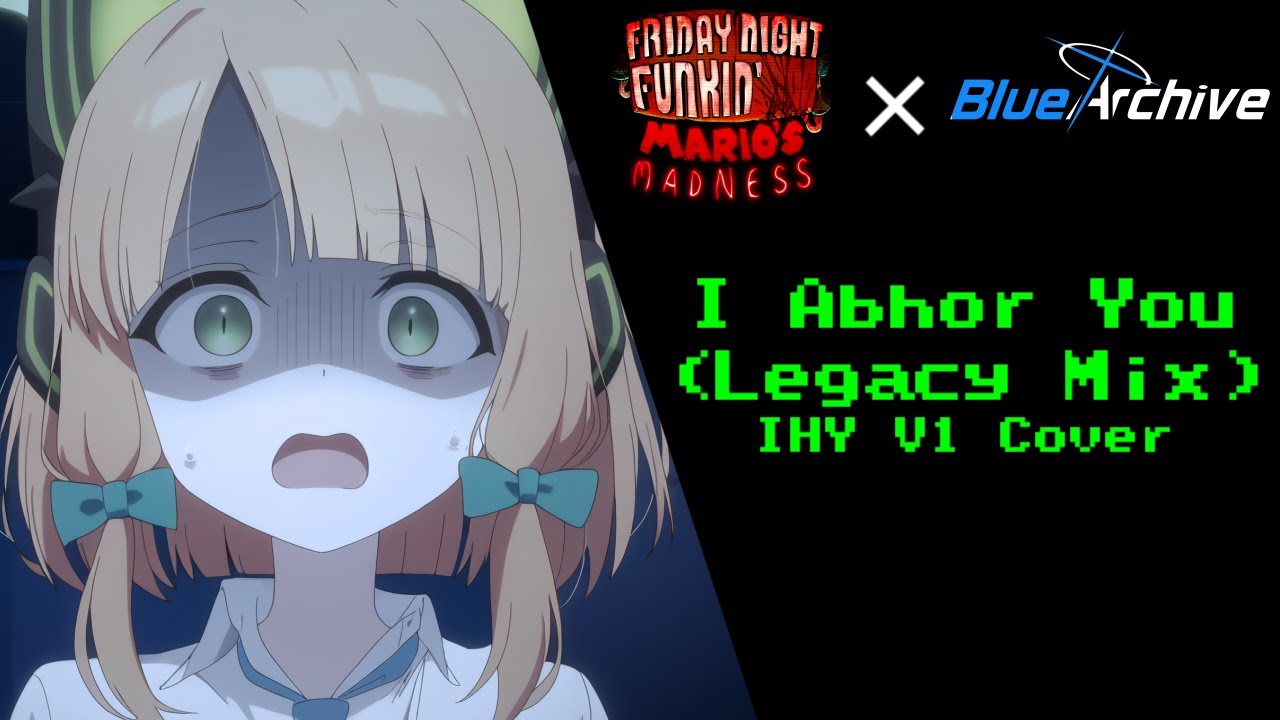 【FNF × Blue Archive】I Abhor You (Legacy Mix) (I HATE YOU V1 but Midori sings it)