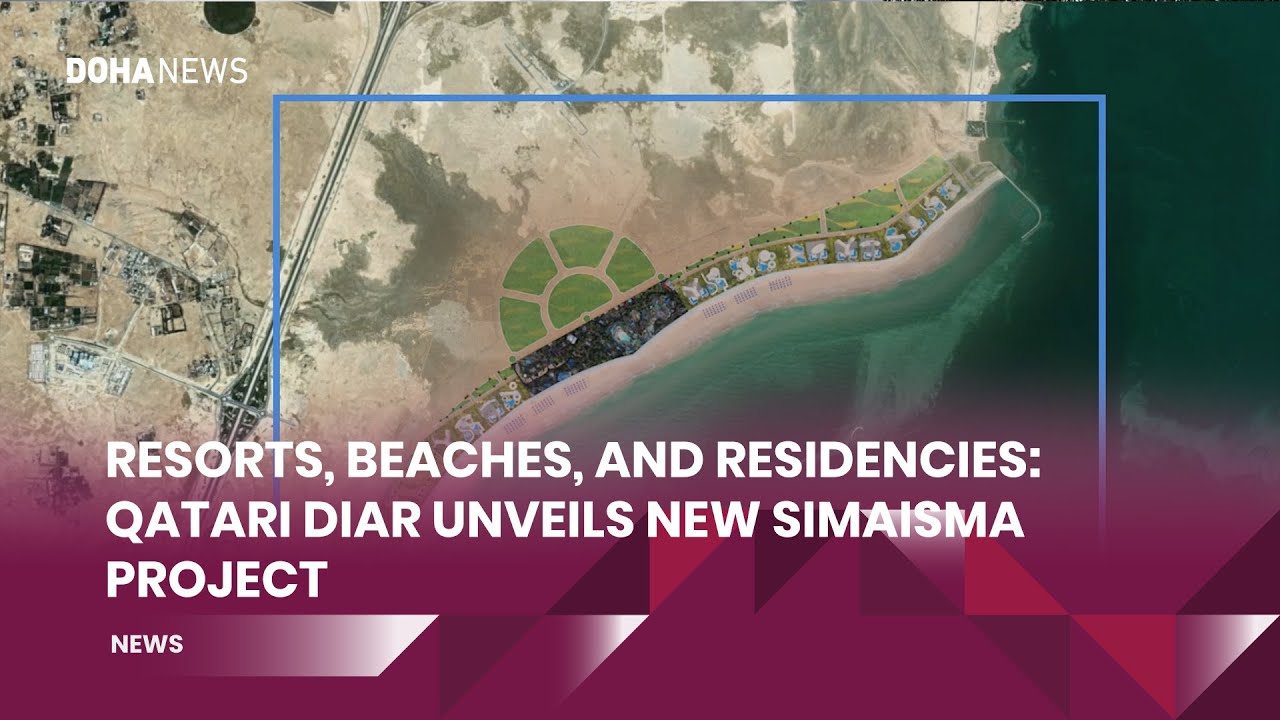 Resorts, Beaches, And Residencies: Qatari Diar Unveils New Simaisma Project