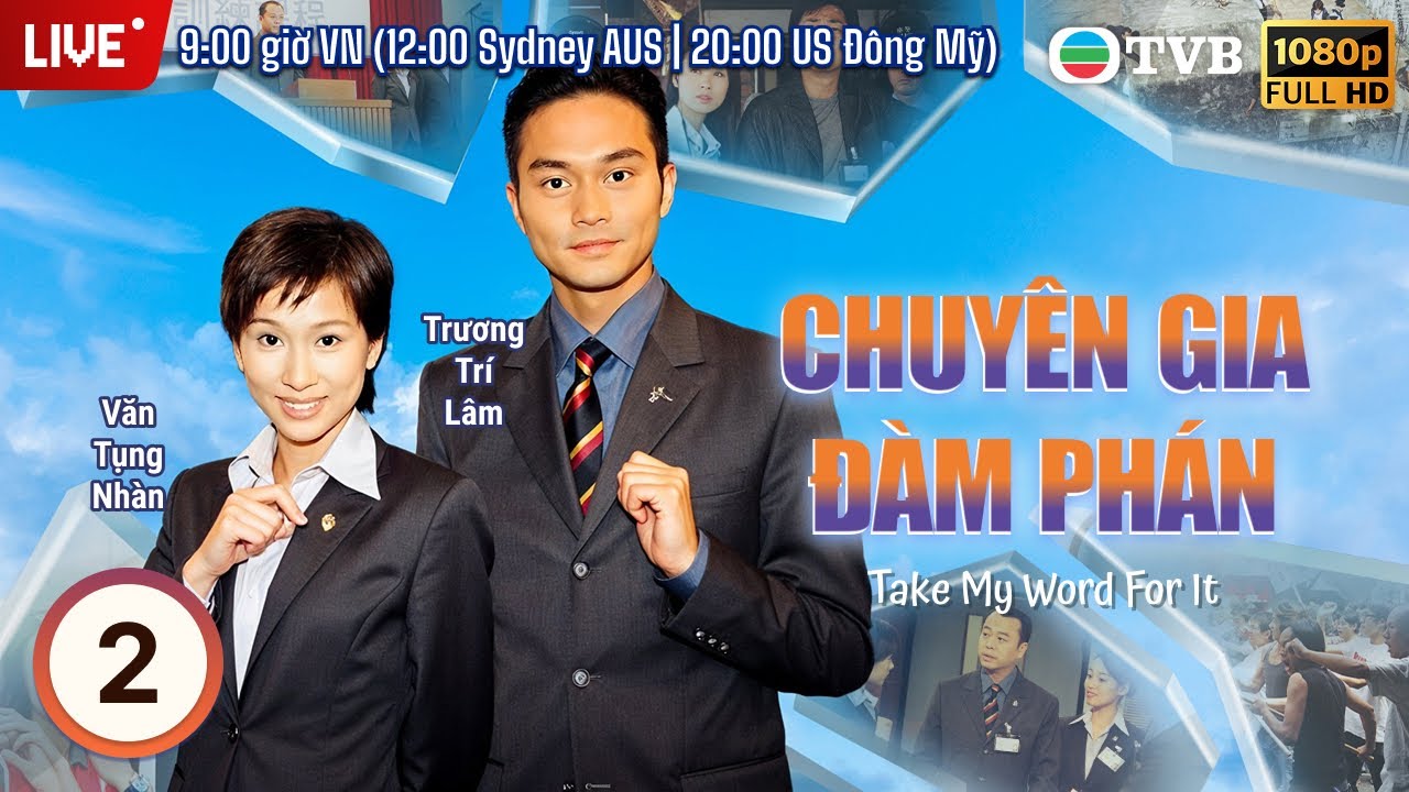Phim TVB Lồng tiếng Chuyên Gia Đàm Phán (Take My Word For It) 2/30 | Âu Dương Chấn Hoa | 2002