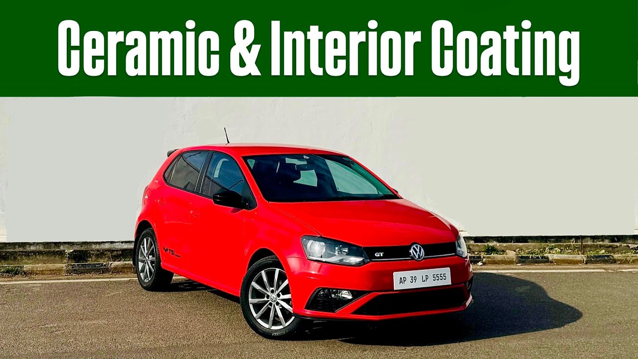 Ceramic Coating and Interior Cleaning done for My Volkswagen Polo GT TSI in Telugu by #23