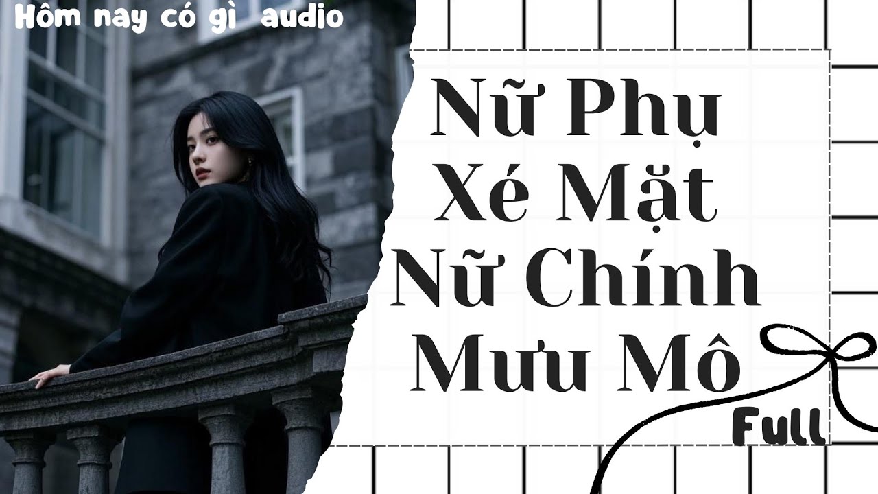 [Truyện audio] | [Ep5 Full] | Nữ Phụ Phản Công | Hôm Nay Có Gì Audio