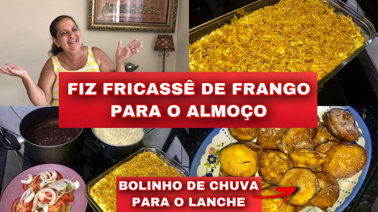 UM DIA COMIGO: FIZ FRICASSÊ PARA O ALMOÇO E BOLINHOS DE CHUVA PARA O LANCHE, MUITAS DELÍCIAS