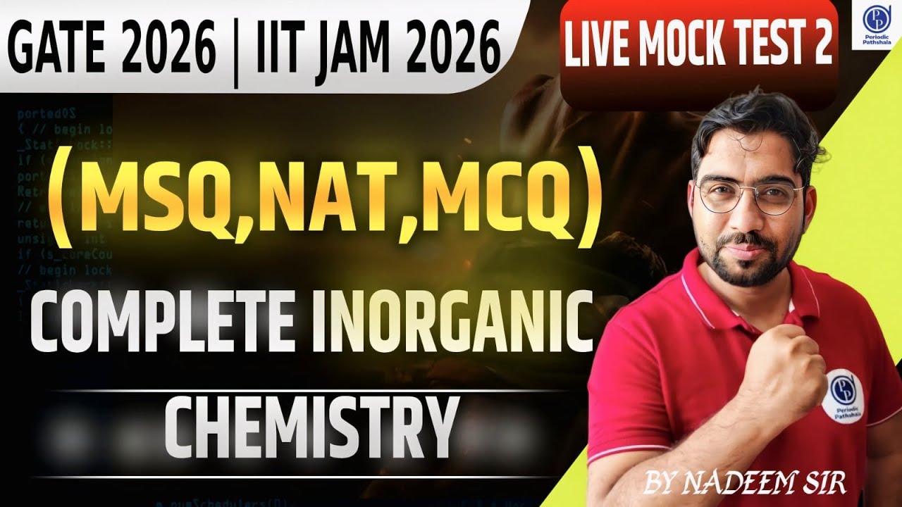 GATE 2026 | IIT JAM 2026 I Complete Inorganic Chemistry Live Mock Test 2 (MSQ, NAT, MCQ)| Nadeem sir