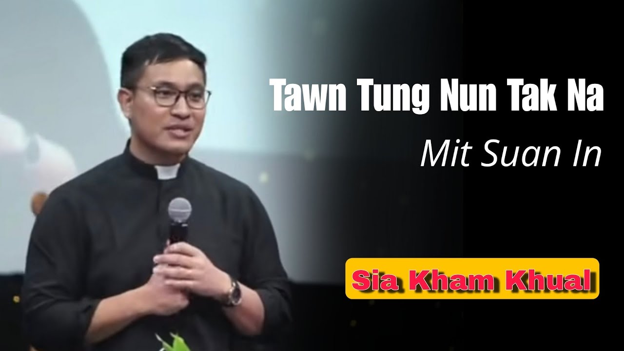 Tawntung Nuntak na mit suan In #siakhamkhual
