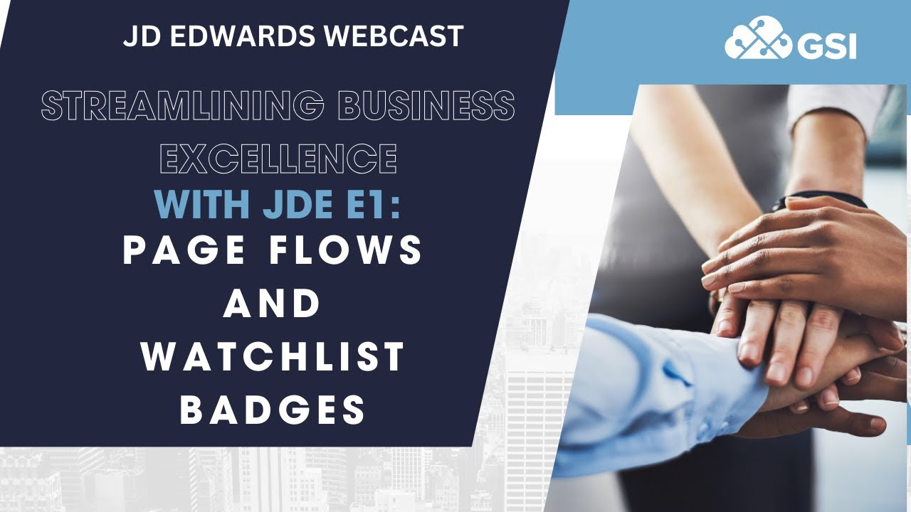 Streamlining Business Excellence with JDE E1: Page Flows and Watchlist Badges