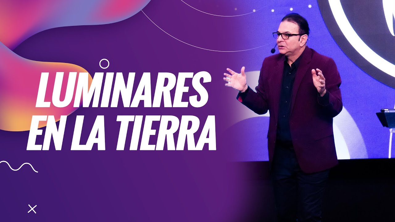 Luminares en la Tierra | Pastor Rodolfo Arias | Prédica 2023