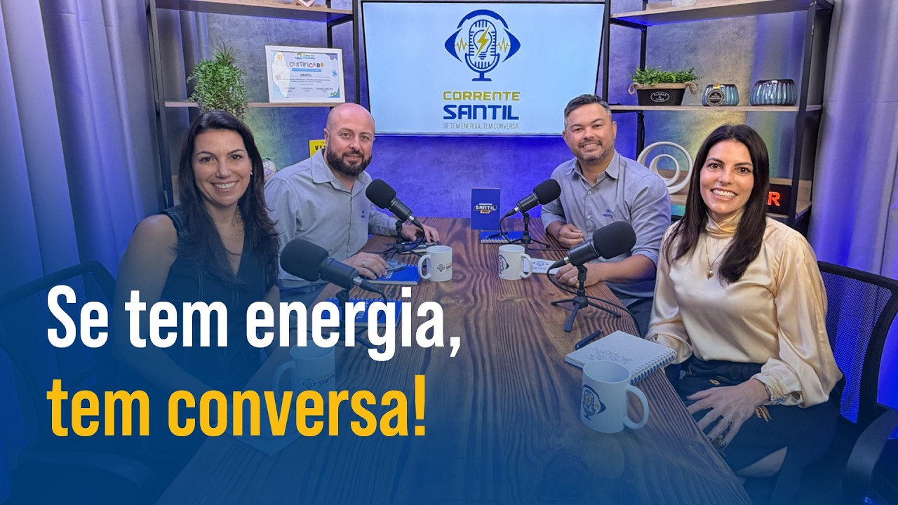 Corrente Santil - Episódio 01 - Se tem energia, tem conversa!