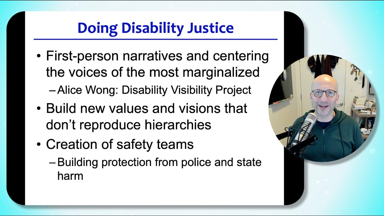 SW 260A - Critical Disability - Week 4 - Video 4 - Disability Justice and Transformative Justice