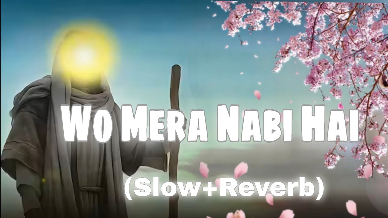Wo Mera Nabi Hai (Slow+Reverb Naat) | Syed Hassan Ullah Hussani | Lofi Naat 2026