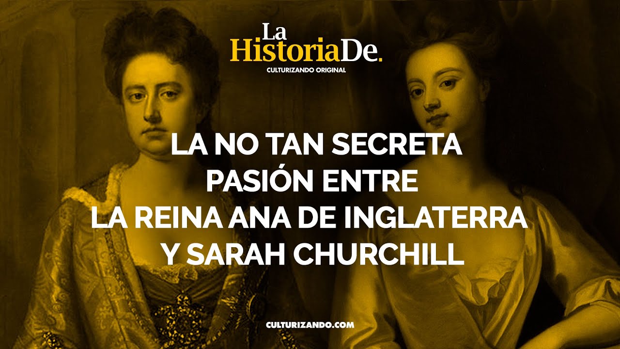 La no tan secreta pasi&oacute;n entre la Reina Ana y Sarah Churchill &bull; Historia Culturizando
