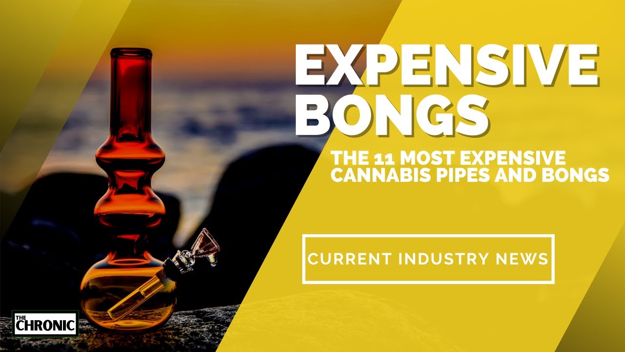 Most Expensive Bongs