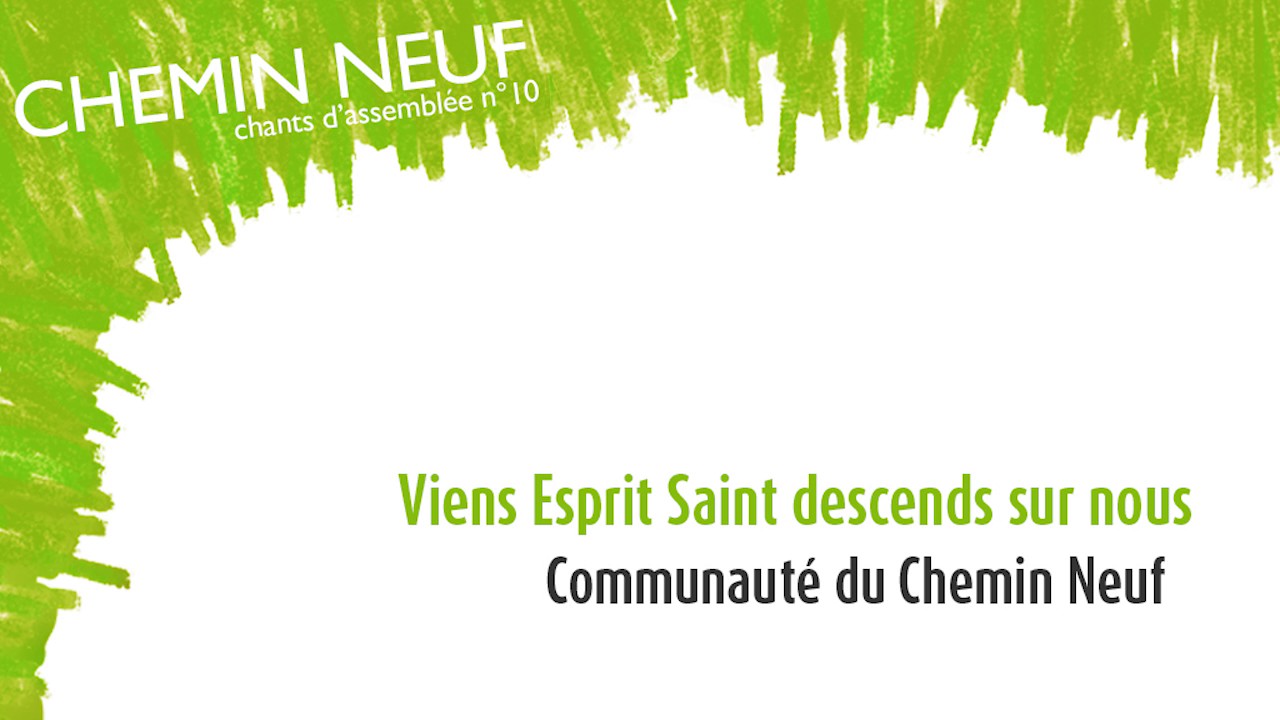 Viens Esprit Saint descends sur nous