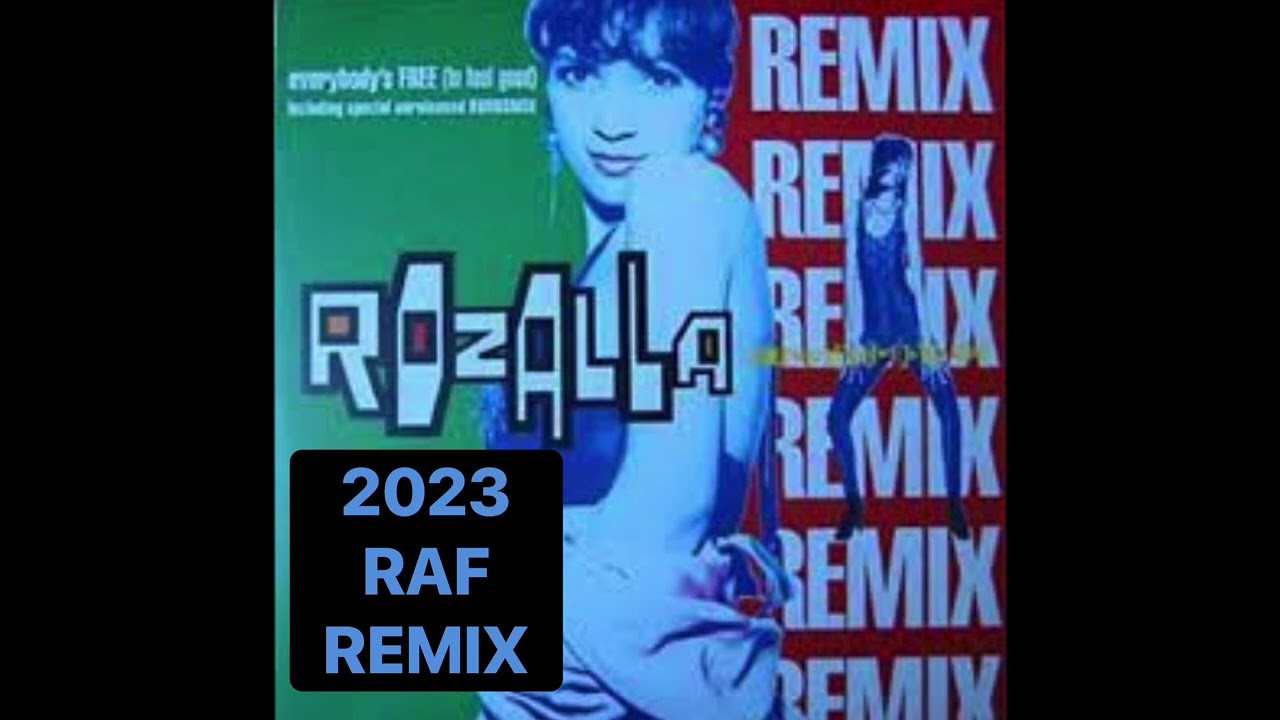 Everybody’s free (To feel good) - ROZALLA 2023 REMIX by RAF.