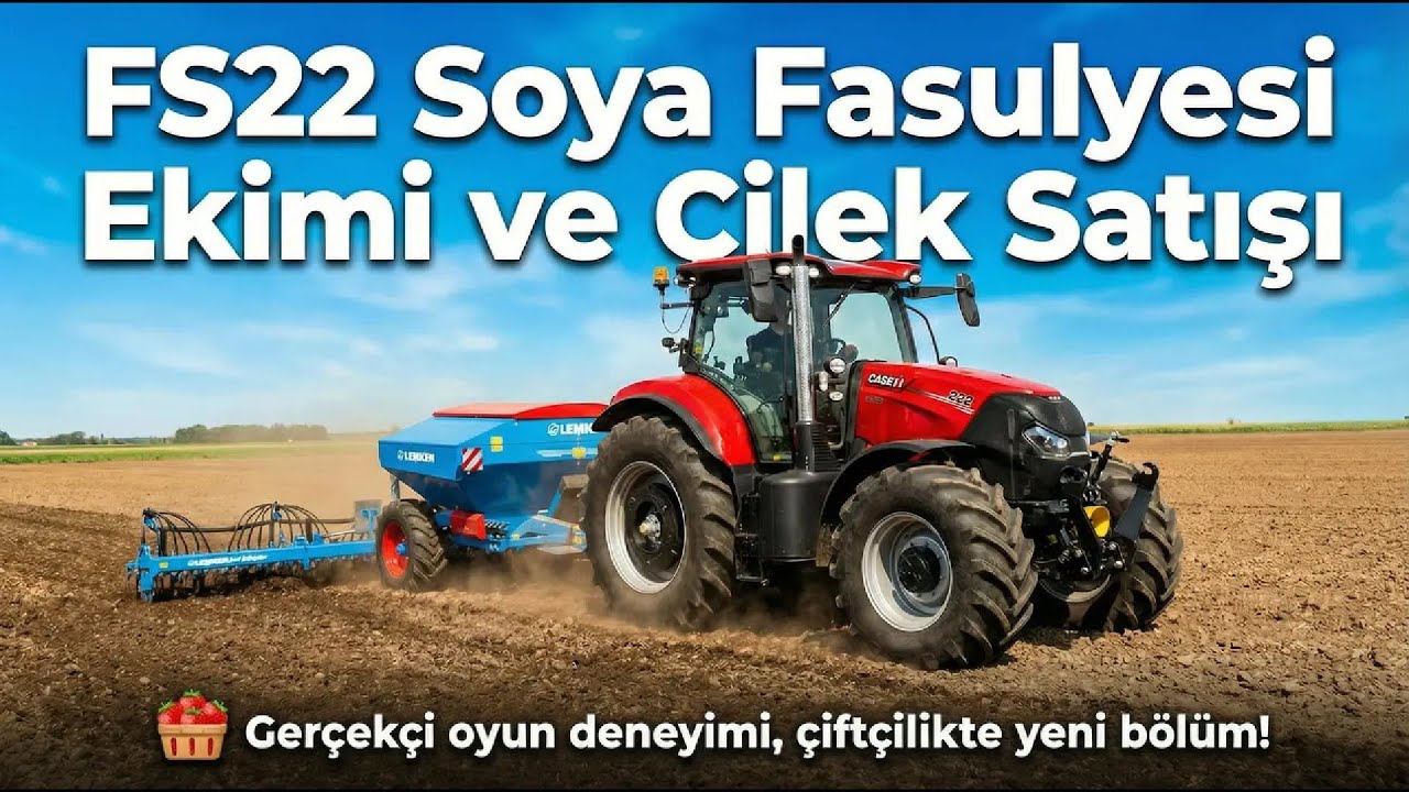 OHAAA 800 BİN LİRALIK ÇİLEK SATIŞI VE SOYA FASULYESİ EKİMİ FS22/BÖLÜM 11