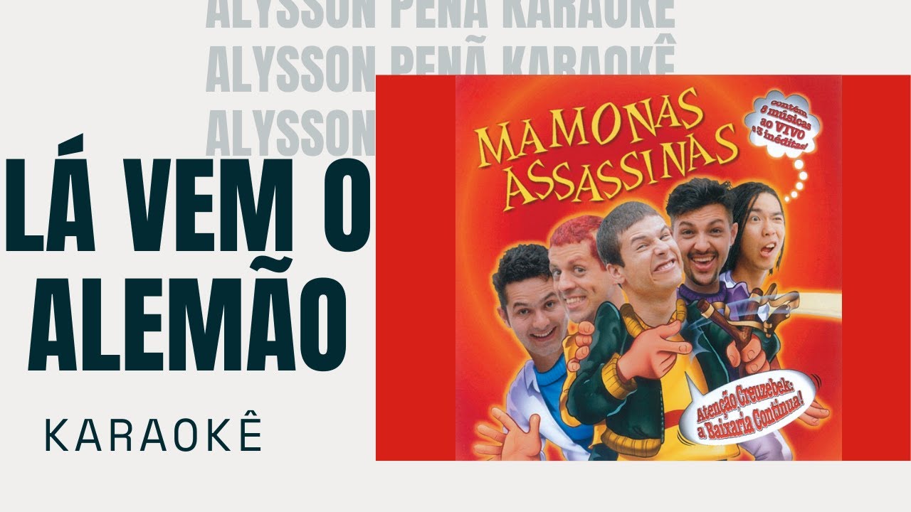 Karaokê - Mamonas Assassinas - Lá Vem O Alemão