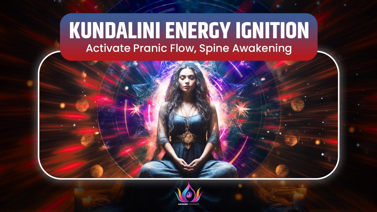 KUNDALINI ENERGY IGNITION 🔥 | Activate Pranic Flow, Spine Awakening & Higher Consciousness | 528hz