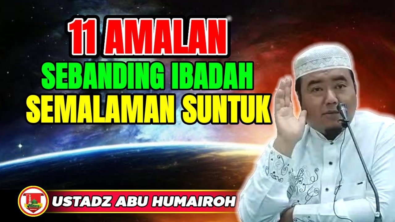 11 AMALAN SEBANDING IBADAH SEMALAMAN SUNTUK/USTADZ ABU HUMAIROH @KajianOnline744 