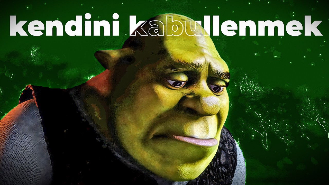 SEVİLMEYE DEĞER MİYİM? (Shrek Felsefesi)