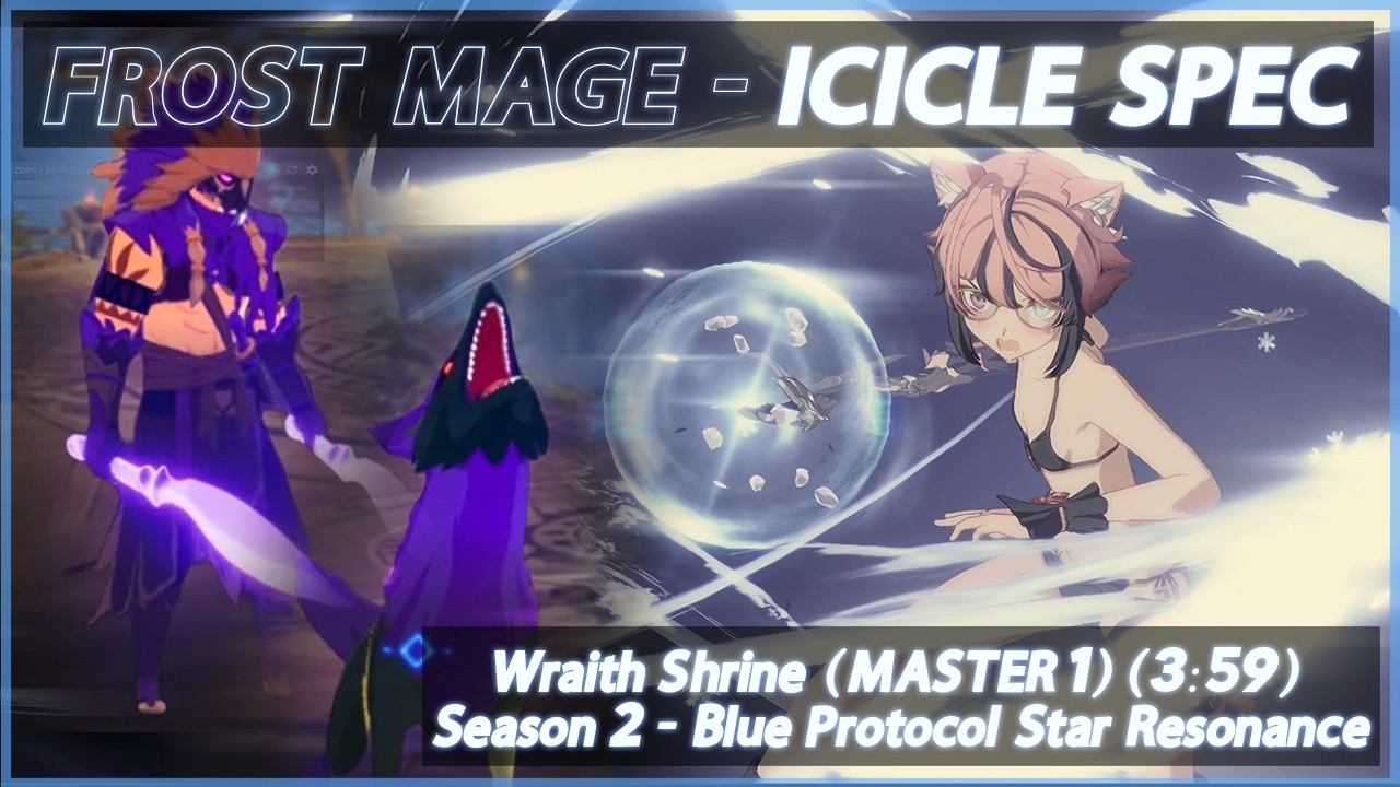 Wraith Shrine (MASTER 1) High Ping Frost Mage Icicle Spec - Blue Protocol Star Resonance SEASON 2