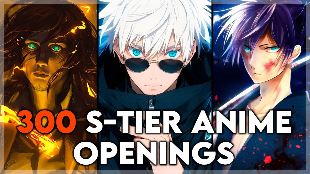 300 S-TIER ANIME OPENINGS