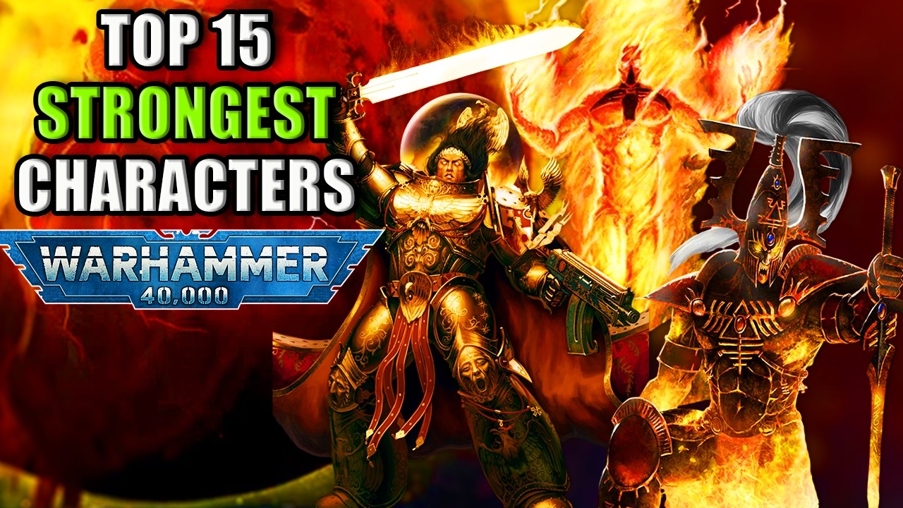 Top 15 Most POWERFUL Characters In Warhammer 40K